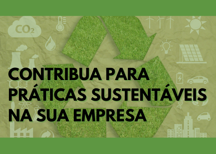Práticas Sustentáveis: Qual é a prática da sua empresa?