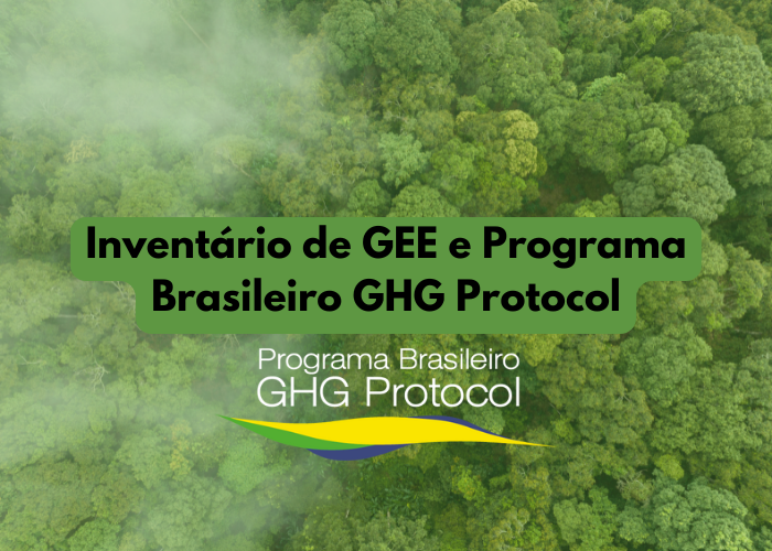 Inventário de GEE e Programa Brasileiro GHG Protocol